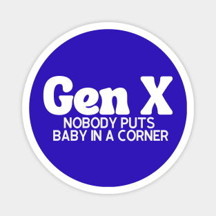 GEN X Baby in a Corner Magnet